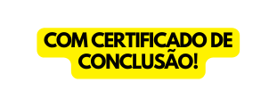 COM CERTIFICADO DE CONCLUSÃO